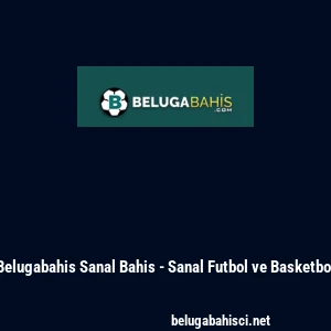 Belugabahis Sanal Bahis - Sanal Futbol ve Basketbol