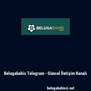 Belugabahis Telegram - G&uuml;ncel İletişim Kanalı